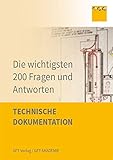 Die wichtigsten 200 Fragen und Antworten - Technische Dokumentation: GFT Verlag / GFT AKADEMIE