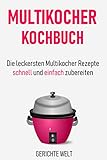 Multikocher Kochbuch: Die leckersten Multikocher Rezepte schnell und einfach zub