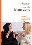 Islam 2030 – Zukunft gemeinsam gestalten: Analysen und Schlussfolgerung