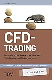 CFD-Trading simplified: Das große 1x1 der Contracts for Difference - Vorteile nutzen und Risiken beg