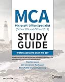 MCA Microsoft Office Specialist (Office 365 and Office 2019) Study Guide: Word Associate Exam MO-100