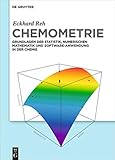 Chemometrie: Grundlagen der Statistik, Numerischen Mathematik und Software Anwendungen in der Chemie (De Gruyter Studium)