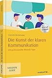 Die Kunst der klaren Kommunikation: 250 professionelle Rhetorik-Tipps (Haufe TaschenGuide)