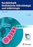 Kurzlehrbuch Medizinische Mikrobiologie und Infektiolog