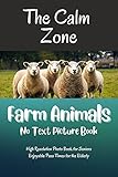 Farm Animals No Text Picture Book: High Resolution Photo Book for senior citizens with Dementia Alzheimers/ Brain Injury from stroke. Memory Gift Games ... Injury) (English Edition)