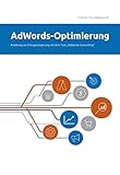 AdWords-Optimierung: Anleitung zur Ertragssteigerung mit dem Tool 'AdWords-Controlling' (Web-Business E-Books 5)