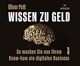 Wissen zu Geld: So machen Sie aus Ihrem Know-how ein digitales B