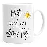MoonWorks® Kaffee-Tasse Spruch heute wird ein schöner Tag Sonne-Motiv Becher Bürotasse weiß
