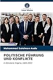 POLITISCHE FÜHRUNG UND KONFLIKTE: In Ebiraland, Nigeria, 1900-2003