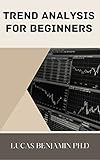 Trend Analysis For Beginners: The Successful Investor's Guide To Spotting Investment Trends And Turning Points (English Edition)