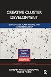 Creative Cluster Development: Governance, Place-Making and Entrepreneurship (Regions and Cities)