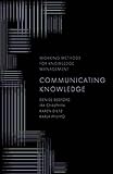 Communicating Knowledge (Working Methods for Knowledge Management) (English Edition)