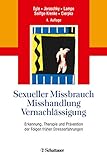 Sexueller Missbrauch, Misshandlung, Vernachlässigung: Erkennung, Therapie und Prävention der Folgen früher Stresserfahrung