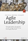 Agile Leadership: Führungsmodelle, Führungsstile und das richtige Handwerkszeug für die agile Arbeitsw