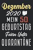December 2020 Mein 50 Geburtstag Feiern Unter Quarantäne: lustig Geschenk Notizbuch während Quarantäne, Geschenkideen frauen Männer geburtstag 50 ... für mutter vater Geschw