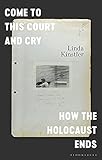 Come to This Court and Cry: How the Holocaust E