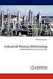 Industrial Process Monitoring: A Method Review and Case S