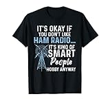 Lustiger Amateur OK Du magst kein Amateurfunk Intelligente Leute Hobby T-S