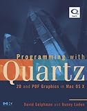 Programming with Quartz: 2D and PDF Graphics in Mac OS X (The Morgan Kaufmann Series in Computer Graphics) (English Edition)