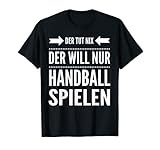 Der tut nix der will nur Handball spielen Spruch Geschenk T-S