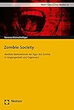 Zombie Society: Mediale Modulationen der Figur des Zombie in Vergangenheit und Gegenwart (Short Cuts / Cross Media, Band 8)