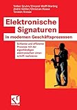 Elektronische Signaturen in modernen Geschäftsprozessen: Schlanke und effiziente Prozesse mit der eigenhändigen elektronischen U