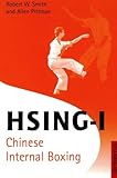 Hsing-I: Chinese Internal Boxing (Chinese Martial Arts Library) (English Edition)