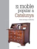 El moble popular a Catalunya (Eines i feines, Band 9)
