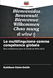 Le multilinguisme comme compétence globale: Des compétences pour le monde du XXIe siè