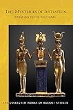 The Mysteries of initiation: From Isis to the Holy Grail (English Edition)