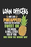 Loan Officers Are Like Pineapples. Tough On The Outside Sweet On The Inside: Kreditsachbearbeiter Ananas Notizbuch/Tagebuch/Heft mit Karierten Seiten. ... Planer für Termine oder To-Do-L