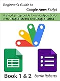 Beginner's Guide to Google Apps Script 1 & 2 - Sheets & Forms (English Edition)