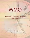 WMO: Webster's Timeline History, 1947 - 2007