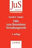 Fälle zum Besonderen Verwaltungsrecht (JuS-Schriftenreihe/Fälle mit Lösungen, Band 141)