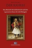 Der Kanun: Das albanische Gewohnheitsrecht nach dem sogenannten Kanun des Lekë Dukagj