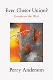 Ever Closer Union?: Europe in the W