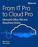 From IT Pro to Cloud Pro Microsoft Office 365 and SharePoint Online (It Best Practices - Microsoft Press)