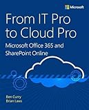 From IT Pro to Cloud Pro Microsoft Office 365 and SharePoint Online (It Best Practices - Microsoft Press)