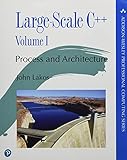 Large-Scale C++ Software Development: Process and Architecture (The Pearson Addison-Wesley Professional Computing Series)