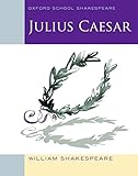 Julius Caesar (Oxford Shakespeare Studies)