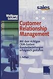 Customer Relationship Management: Mit dem richtigen CRM-System Kundenbeziehungen erfolgreich g