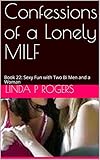 Confessions of a Lonely MILF: Book 22: Sexy Fun with Two Bi Men and a Woman (English Edition)