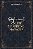 Online Marketing Manager Notebook Planner - Luxury Professional Online Marketing Manager Job Title Working Cover: Mom, 6x9 inch, 5.24 x 22.86 cm, ... List, Small Business, Financial, Money, A5