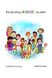 Es ist okay, ANDERS zu sein: Ein Kinderbuch über Vielfalt und gegenseitige Wertschätzung (English Edition)