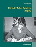 Gehasster Sohn - Geliebter Zögling: Weißt´eh warum?