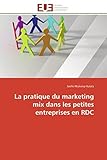 La pratique du marketing mix dans les petites entreprises en RDC (Omn.Univ.Europ.)