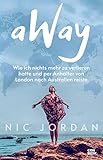 aWay: Wie ich nichts mehr zu verlieren hatte und per Anhalter von L