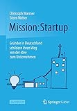 Mission: Startup: Gründer in Deutschland schildern ihren Weg von der Idee zum U