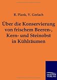 Über die Konservierung von frischem Beeren-, Kern- und Steinobst in Kü