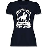 Pferde Geschenk und Reiten Zubehör - Zum Reiten geboren zur Schule gezwungen - S - Navy Blau - Tshirt Pferde zum reiten geboren zur Schule gezwungen - L191 - Tailliertes Tshirt für Damen und F